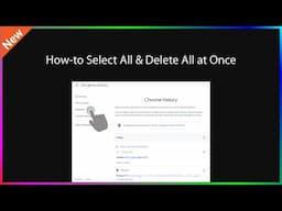 How-to Select ALL & Delete ALL Chrome History Activity