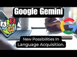 Google Gemini Advanced Training For Learning Languages.