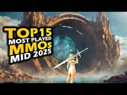 Most Played MMOs 2025 MIDYEAR UPDATE - Sorted By Active Players