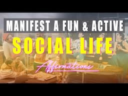 Manifest a Fun & Active Adventurous Social Life w/ Robotic Affirmations 🪩🍾🥂