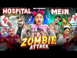 Hospital Mein Zombie Attack || We 3 || Aditi Sharma