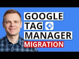 Migrating to Google Tag Manager – GTM Tutorial Lesson 4