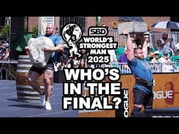 World's Strongest Man 2025 WHO'S IN THE FINAL?