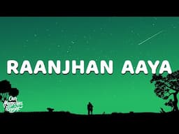Masaba, Akshay & IP - Raanjhan Aaya (Lyrics)