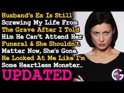 UPDATE Told Husband He Cant' Attend His Ex's Funeral & He Looked At Me Like I'm A Monster. AITA