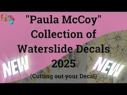 New "Paula McCoy" Collection of Waterslide Decals - Cutting out your Decal!