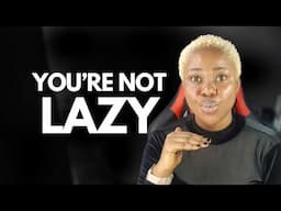 You're NOT Lazy! Get OUT of your COMFORT ZONE