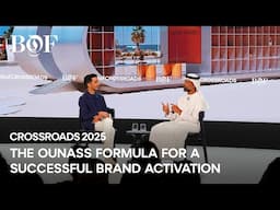The Ounass Formula for a Successful Brand Activation | BoF CROSSROADS 2025