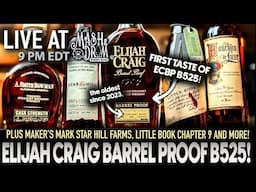 Tasting the NEW Elijah Craig Barrel Proof B525! Plus Maker's Mark Star Hill Farms & Little Book 9!