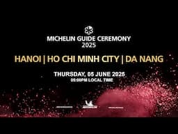 MICHELIN Guide Ceremony Hanoi, Ho Chi Minh City & Da Nang 2025