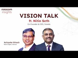 Vision Talk Ep.5 Ft. Nitin Seth, Co-Founder & CEO, Incedo
