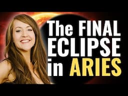 Is this the END? Or a fated new BEGINNING? Solar Eclipse in ARIES Forecast for ALL 12 SIGNS!