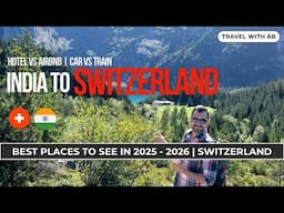 Planning to travel to Switzerland in 2025 - 26 ? Don't miss these places | Detailed travel guide