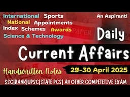 30th-29th April 2025 || Daily current affairs || Handwritten notes || An Aspirant !