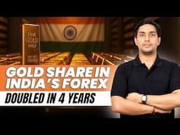Gold Share in India's Forex Doubled in 4 Years | Akash Sir | Ecoholics