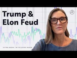 The Trump And Elon Feud | ITK With Cathie Wood