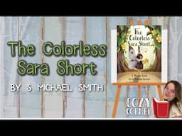 The Colorless Sara Short By S  Michael Smith A Read Aloud Storytime