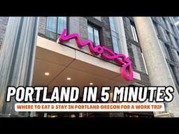 Portland in 5 Minutes: Where to Eat & Stay in Portland Oregon Work Trip
