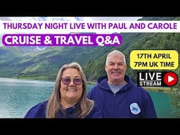 LIVE Cruise and Travel Q&A ! Join us Thursday 17th April at 7pm!