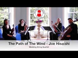 The Path Of The Wind - My Nieghbor Totoro (Joe Hisaishi) Wedding String Quartet