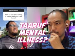 Perlu ke kita cerita history of mental illness masa taaruf?