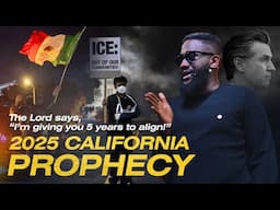 2025 California Prophecy! The Lord says, "I Am Giving Your 5 Years to Align.