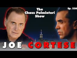 The Death Collector Joe Cortese | Chazz Palminteri Show | EP 220