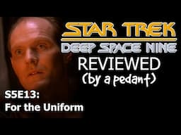 Deep Space Nine Reviewed! (by a pedant) S5E13: FOR THE UNIFORM