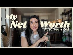 My Net Worth at 30 💸 my investments & how the markets have affected my net worth