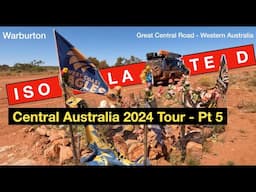 Central Australia 2024 Tour Pt 5 - Great Central Road - Most Isolated Hwy in the World.