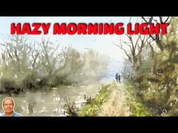 Morning haze and light watercolor painting. How to capture the haze of an early morning misty scene