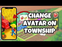 How To Change Your Avatar On The Township