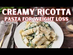 Rigatoni Pasta with Creamy Ricotta and Spinach | Weight Loss Recipe