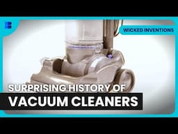 The Surprising History of Vacuum Cleaners | Wicked Inventions