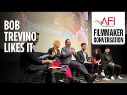 BOB TREVINO LIKES IT Filmmaker Conversation at AFI