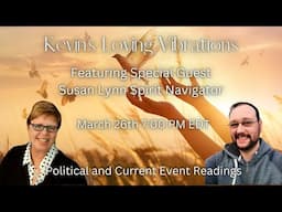 3/26/25 7PM EDT With Susan Lynn Spirit Navigator Political and Current Event Psychic Predictions