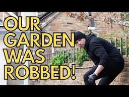 Our Garden Was Robbed!!!