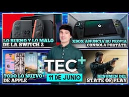 TEC+: Todo lo nuevo de Apple, State of Play, lo bueno y malo de la Switch 2, Xbox portátil