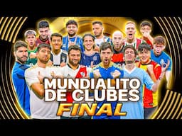EL MUNDIALITO DE CLUBES 2025 PARTE FINAL | Los Displicentes