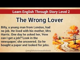 Learn English Through Story Level 2 | Graded Reader Level 2 | English Story | The Wrong Lover