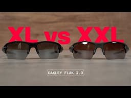 Oakley Flak 2.0 XL or XXL? Size & Fit Comparison