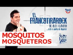 El Francotirarock y cuando los mosquitos se creen mosqueteros
