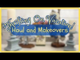 4 STUNNING THRIFT MAKEOVERS FROM VACATION THRIFTING!Decoupage and IOD Turns Trash to Treasure