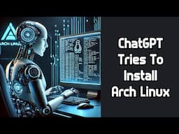 Can ChatGPT Install Arch Linux?