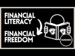 Everything You Need To Know To Become Financially Free (Financial Literacy)