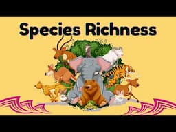 Species Richness: Why Counting Species Matters for Biodiversity & Ecosystem Health