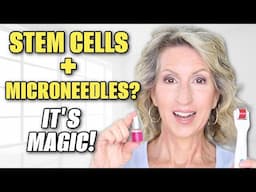 I Discovered an At-Home Miracle Skincare Combination at 65 (Stem Cell Serum + Microneedling)