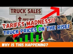 Semi Truck Prices Are On The Rise! Here's Why!
