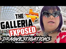 THE HOUSTON TX GALLERIA EXPOSED!! THE TRADE RUINED MY WIG!! LETS DRAGVESTIGATE!