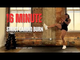 16 Minute Strict Cardio Burn